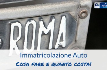 Immatricolazione auto: cosa fare e quanto costa