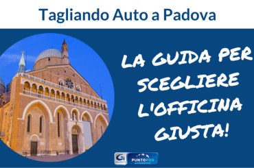 Tagliando auto Padova: dove trovare risparmio e convenienza