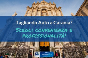 Tagliando auto Catania: perché scegliere PuntoPRO