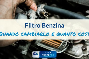 Filtro benzina: quando cambiarlo e quanto costa