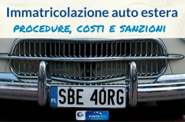 Immatricolazione auto estera: obblighi, costi e sanzioni
